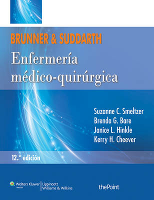 Brunner y Suddarth. Enfermería médico-quirúrgica - Suzanne Smeltzer, Brenda Bare, Janice L. Hinkle, Kerry H. Cheever