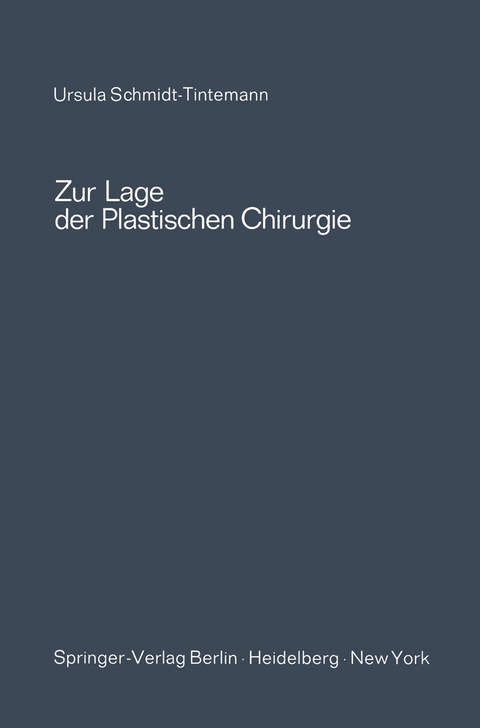 Zur Lage der plastischen Chirurgie - Ursula Schmidt-Tintemann