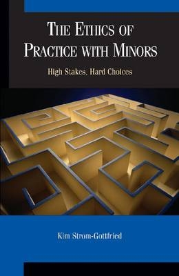 The Ethics of Practice with Minors - Kim Strom-Gottfried