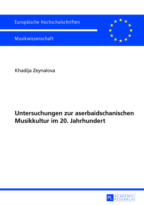 Untersuchungen zur aserbaidschanischen Musikkultur im 20. Jahrhundert - Khadija Zeynalova