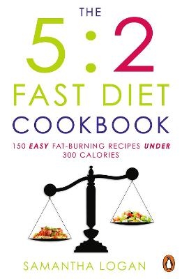 The 5:2 Fast Diet Cookbook - Samantha Logan