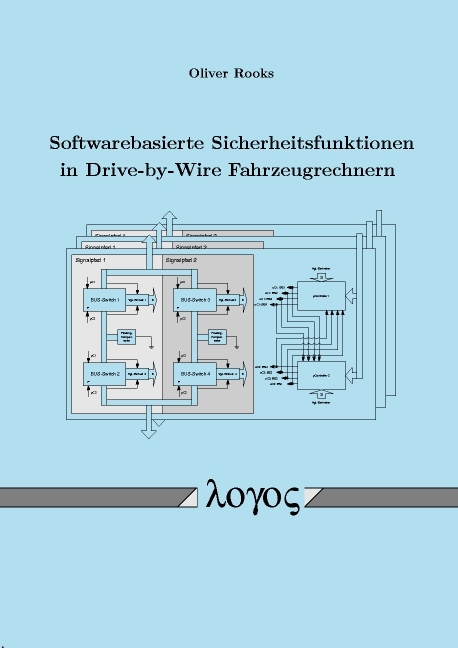 Softwarebasierte Sicherheitsfunktionen in Drive-by-Wire Fahrzeugrechnern - Oliver Rooks