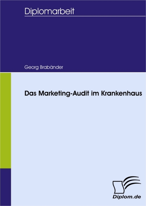 Das Marketing-Audit im Krankenhaus -  Georg Brabänder