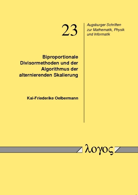 Biproportionale Divisormethoden und der Algorithmus der alternierenden Skalierung - Kai-Friederike Oelbermann