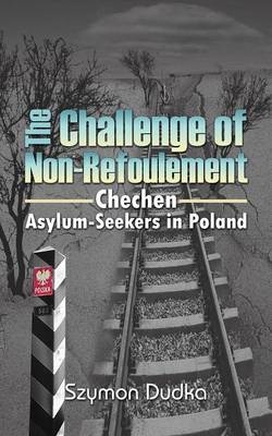 The Challenge of Non-Refoulement - Szymon Dudka