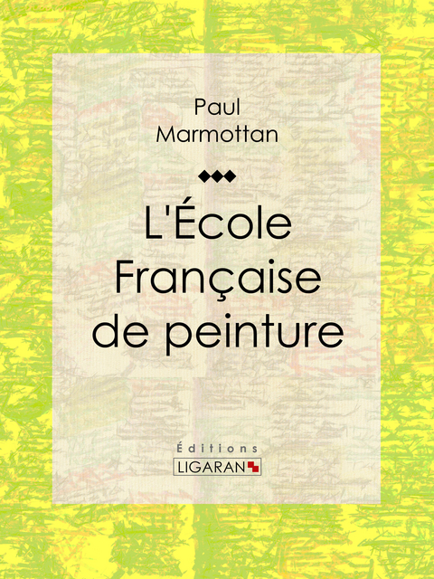 L'École Française de peinture -  Ligaran, Paul Marmottan