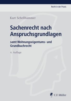 Sachenrecht nach Anspruchsgrundlagen - Kurt Schellhammer