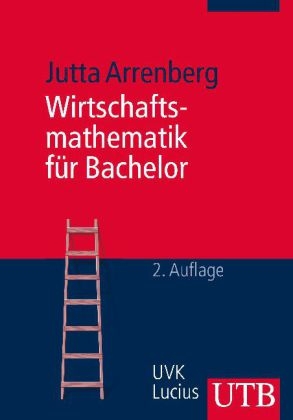 Wirtschaftsmathematik für Bachelor - Jutta Arrenberg