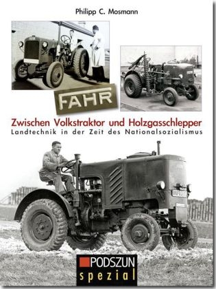 FAHR - Zwischen Volkstraktor und Holzgasschlepper - Philipp C. Mosmann