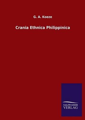 Crania Ethnica Philippinica - G. A. Koeze