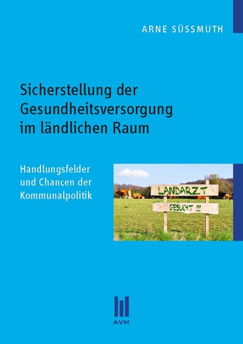 Sicherstellung der Gesundheitsversorgung im ländlichen Raum - Arne Süßmuth