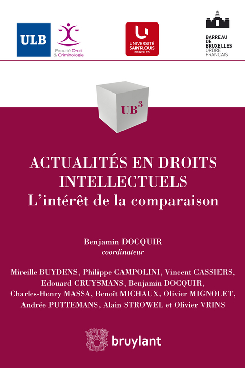 Actualités en droits intellectuels - Mireille Buydens, Philippe Campolini, Vincent Cassiers, Edouard Cruysmans, Benjamin Docquir, Charles-Henry Massa, Benoît Michaux, Olivier Mignolet, Andrée Puttemans, Alain Strowel, Olivier Vrins