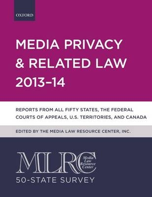 MLRC 50-State Survey: Media Privacy and Related Law 2013-14 -  Media Law Resource Center