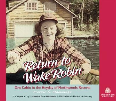 Return to Wake Robin - Marnie O Mamminga