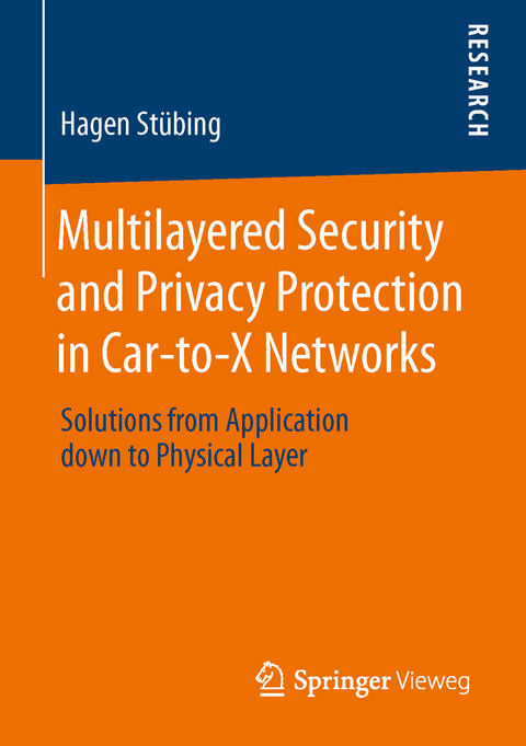 Multilayered Security and Privacy Protection in Car-to-X Networks - Hagen Stübing