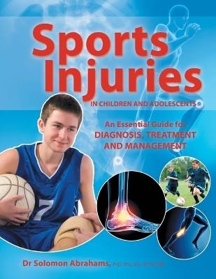 Sports Injuries in Children and Adolescents - Solomon Abrahames  Sr