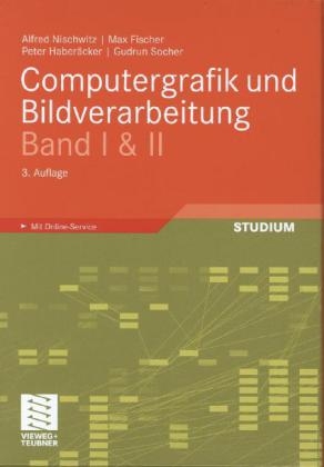 Computergrafik und Bildverarbeitung - Alfred Nischwitz, Max Fischer, Peter Haberäcker, Gudrun Socher