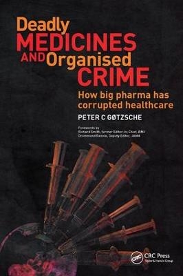 Deadly Medicines and Organised Crime - Peter Gotzsche