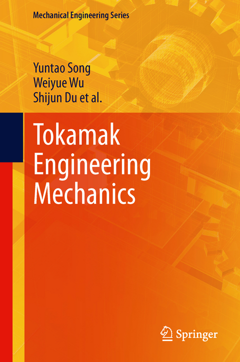 Tokamak Engineering Mechanics - Yuntao Song, Weiyue Wu, Shijun Du