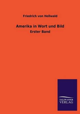 Amerika in Wort und Bild. Bd.1 - Friedrich Von Hellwald