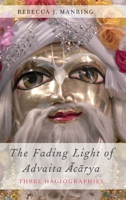 The Fading Light of Advaita Acarya - Rebecca J. Manring