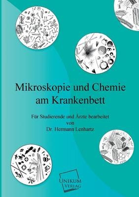 Mikroskopie und Chemie am Krankenbett - Hermann Lenhartz