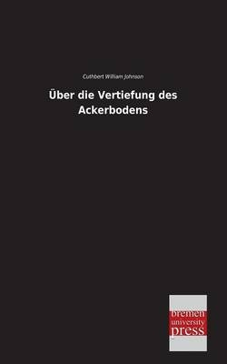 Ãber die Vertiefung des Ackerbodens - Cuthbert William Johnson