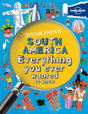 Not For Parents South America -  Lonely Planet