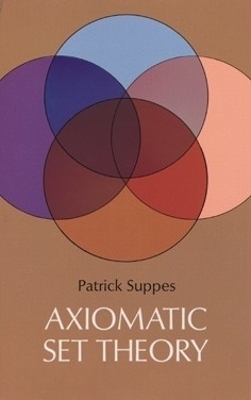 Axiomatic Set Theory - Patrick Suppes