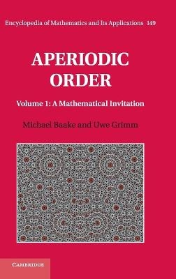 Aperiodic Order: Volume 1, A Mathematical Invitation - Michael Baake, Uwe Grimm