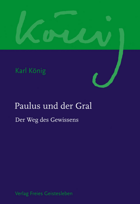 Paulus und der Gral - Karl König