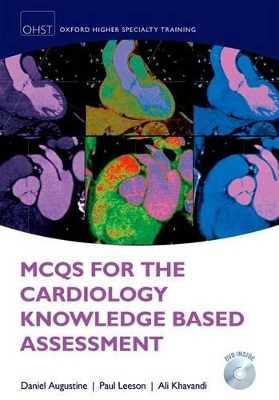 MCQs for Cardiology Knowledge Based Assessment - Daniel Augustine, Paul Leeson, Ali Khavandi