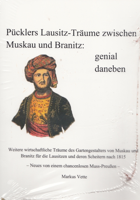 Pücklers Lausitz-Träume zwischen Muskau und Branitz: genial daneben - Markus Vette