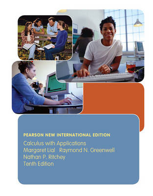 Calculus with Applications: Pearson New International Edition - Margaret Lial, Raymond N. Greenwell, Nathan P. Ritchey