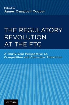 The Regulatory Revolution at the FTC - 