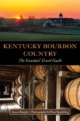 Kentucky Bourbon Country - Susan Reigler