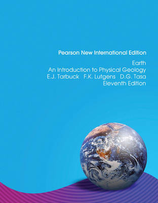 Earth: Pearson New International Edition - Edward J. Tarbuck, Frederick K Lutgens, Dennis G. Tasa