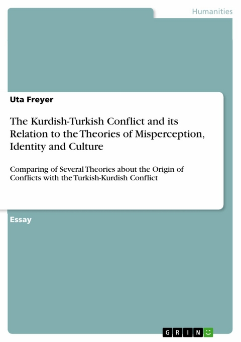 The Kurdish-Turkish Conflict and its Relation to the Theories of Misperception, Identity and Culture - Uta Freyer