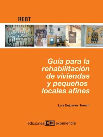 Guía para rehabilitación de viviendas y pequeños locales afines - Luis Enjuanes Trench