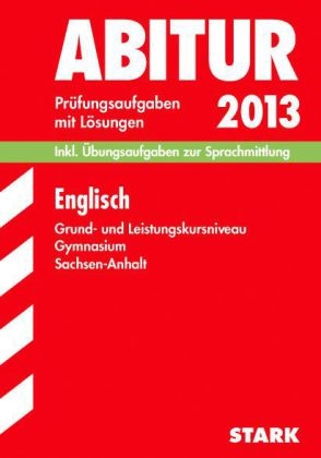 Abitur-Prüfungsaufgaben Gymnasium Sachsen-Anhalt. Aufgabensammlung mit Lösungen / Englisch 2014 - Paul G Jenkinson, Heike Piornak, Rainer Jacob, Roselie Balter-Vogt, Eva Burwitz-Melzer