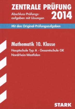 Abschluss-Prüfungsaufgaben Hauptschule Nordrhein-Westfalen / Zentrale Prüfung Mathematik 10. Klasse 2014 - Martin Fetzer