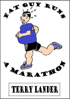 Fat Guy Runs a Marathon - Terry Lander