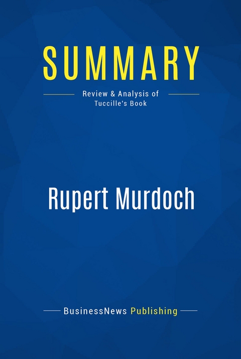 Summary: Rupert Murdoch -  BusinessNews Publishing