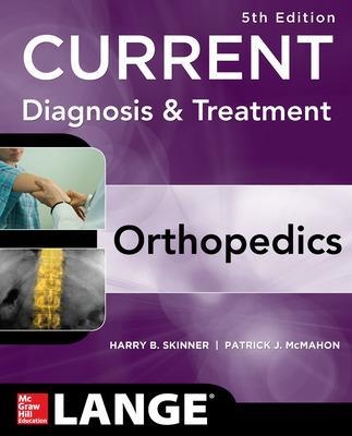 CURRENT Diagnosis & Treatment in Orthopedics, Fifth Edition - Harry Skinner