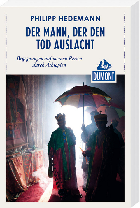 Der Mann, der den Tod auslacht (DuMont Reiseabenteuer) - Philipp Hedemann