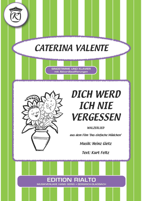 Dich werd ich nie vergessen - Heinz Gietz, Kurt Feltz, Caterina Valente