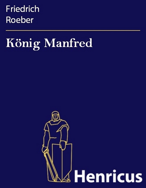 König Manfred -  Friedrich Roeber