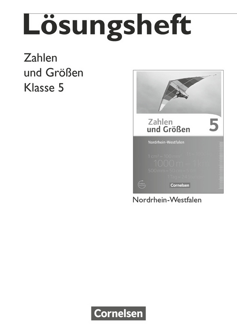 Zahlen und Größen - Nordrhein-Westfalen Kernlehrpläne - Ausgabe 2013 - 5. Schuljahr - Udo Wennekers, Martina Verhoeven, Ilona Gabriel, Ines Knospe, Gabriele Schubert