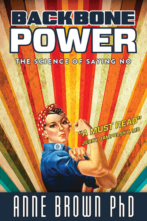 Backbone Power : The Science of Saying No -  Anne Brown