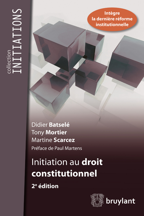 Initiation au droit constitutionnel -  Didier Batsele,  Tony Mortier,  Martine Scarcez